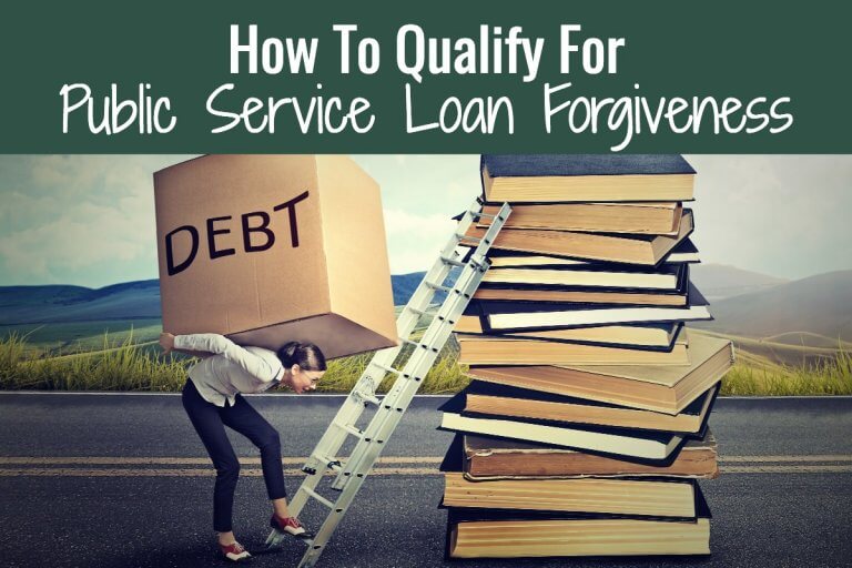 How To Qualify For Public Service Loan Forgiveness