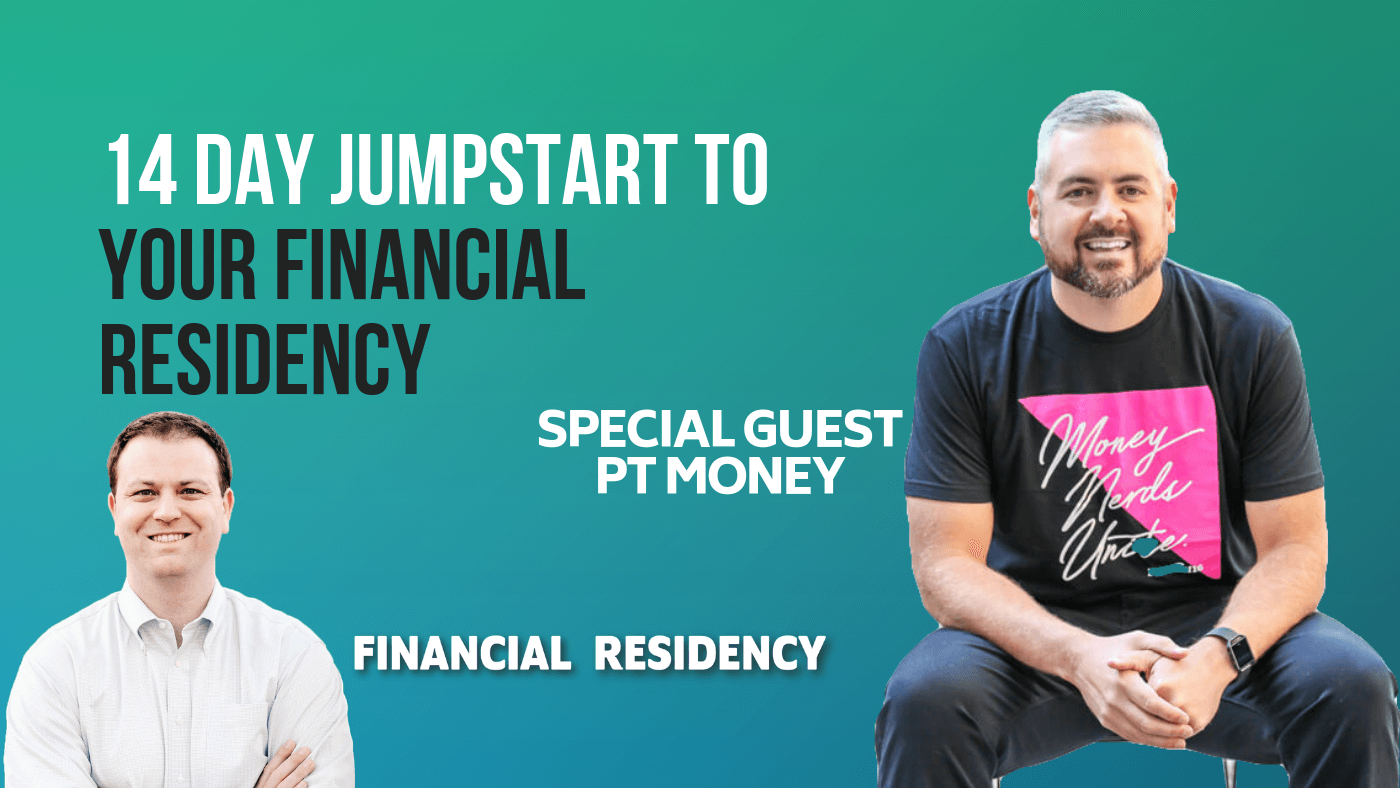 14 Day Jumpstart Your Financial Residency_PT Money and Ryan Inman