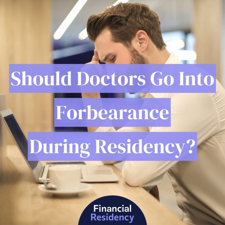 doctor thinking about going into student loan forbearance during residency