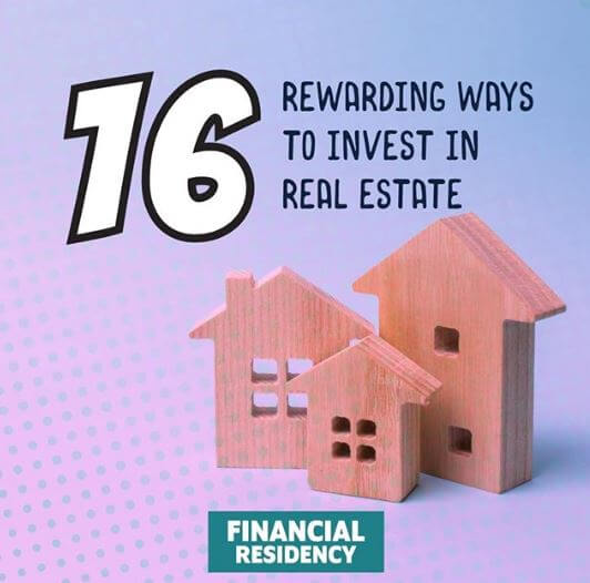 16 Rewarding Ways to Invest In Real Estate