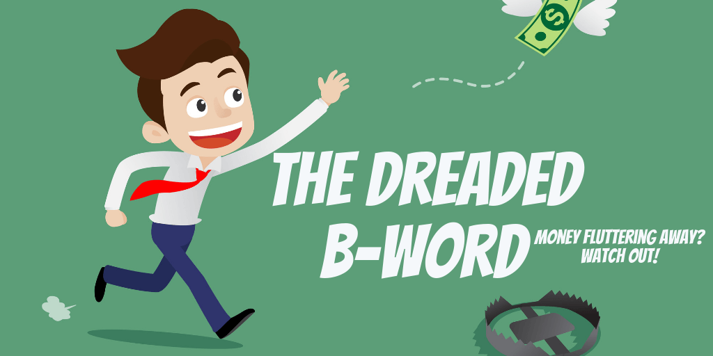 The Dreaded B-Word