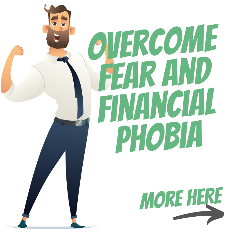 Overcome Fear and Financial Phobia