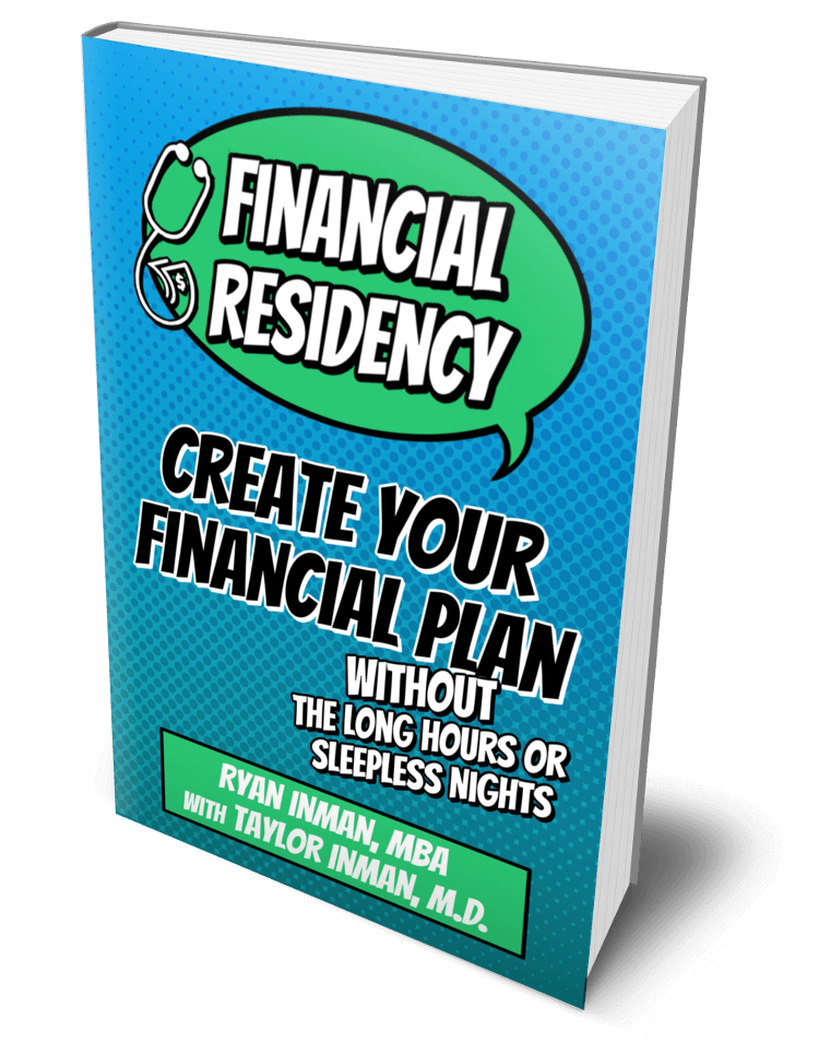 Financial Residency: Create Your Financial Plan Without The Long Hours Or Sleepless Nights