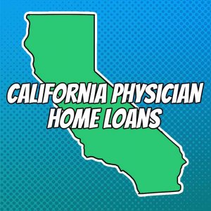 physician loans california