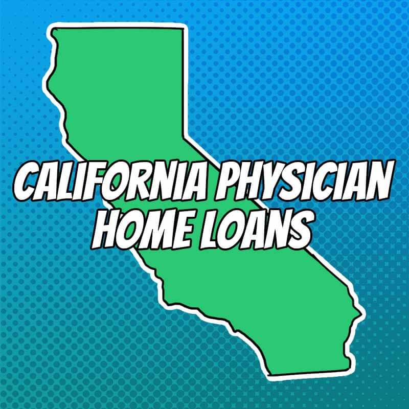 Doctor Home Loans California