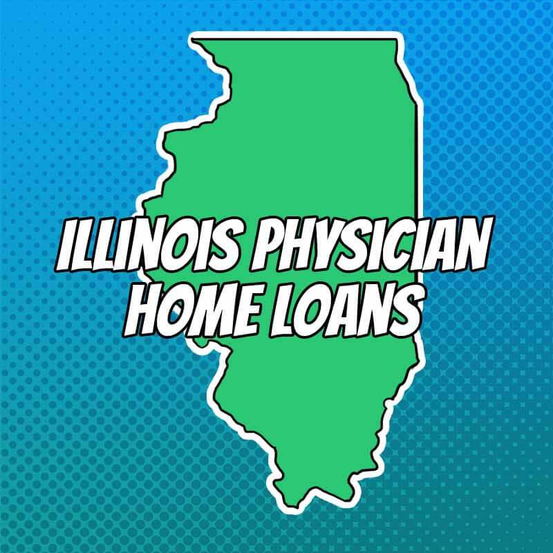 Doctor Home Loans in Illinois