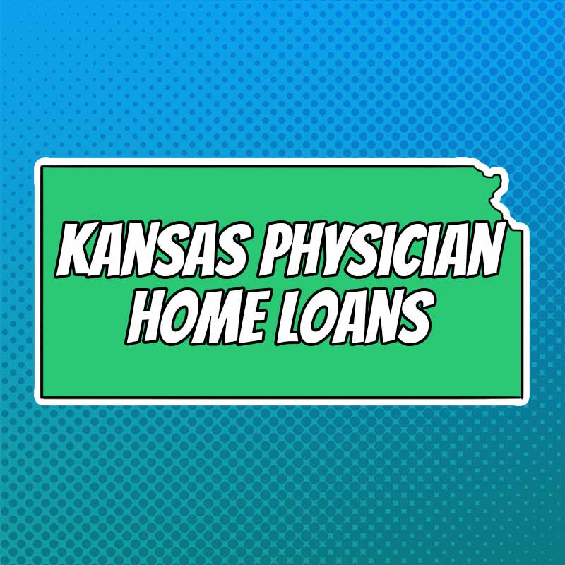 Doctor Home Loans in Kansas Financial Residency