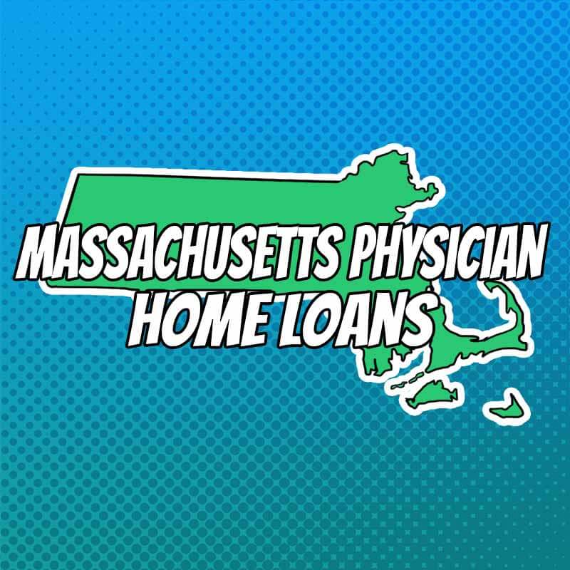 Doctor Home Loans in Massachusetts