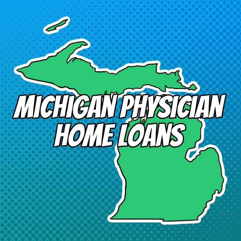 Doctor Home Loans in Michigan