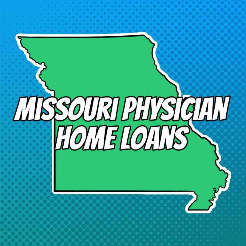 Doctor Home Loans in Missouri