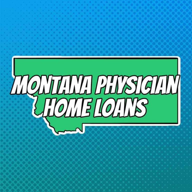 Doctor Home Loans in Montana