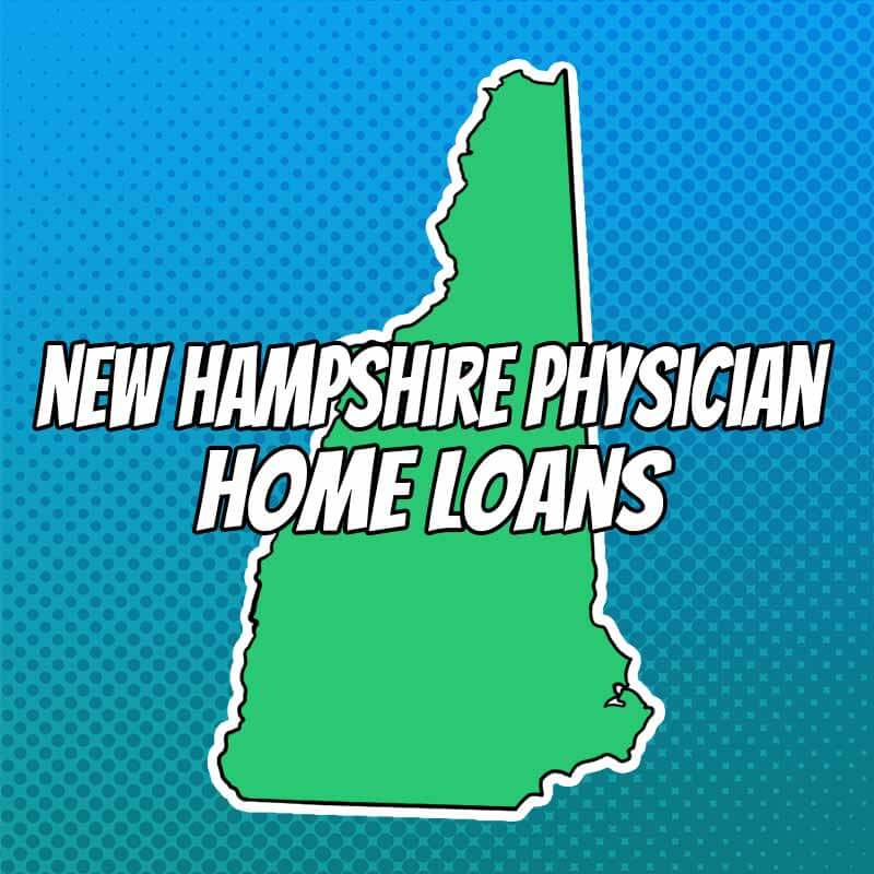 Doctor Home Loans in New Hampshire