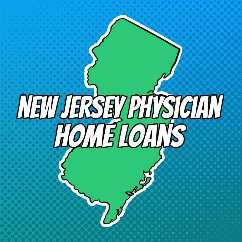 Doctor Home Loans in New Jersey