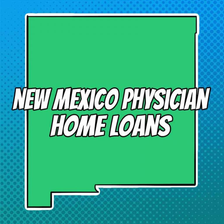 Doctor Home Loans in New Mexico