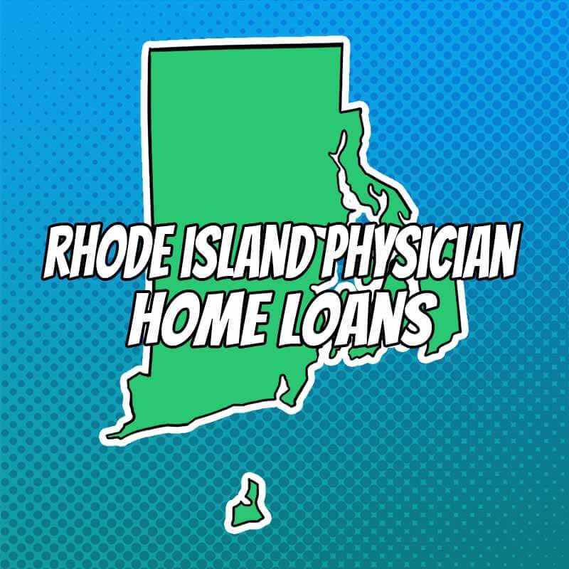 Doctor Home Loans in Rhode Island