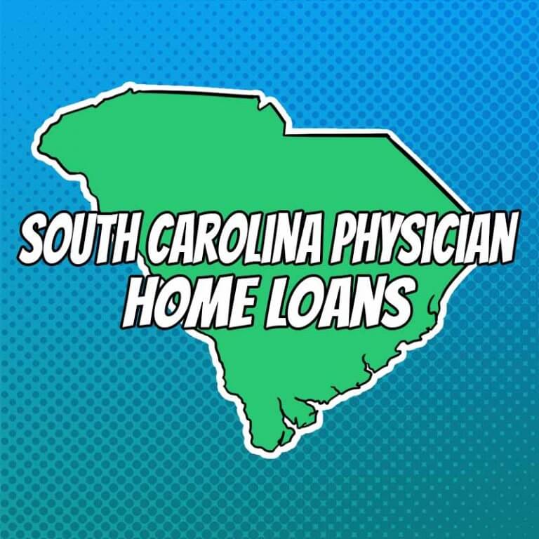 Doctor Home Loans in South Carolina