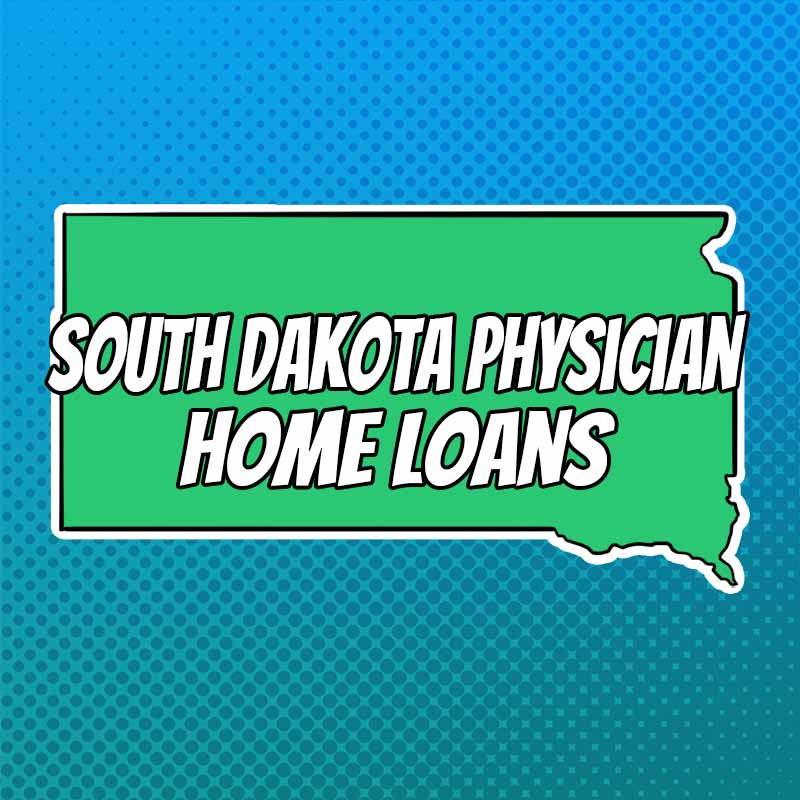 Doctor Home Loans in South Dakota