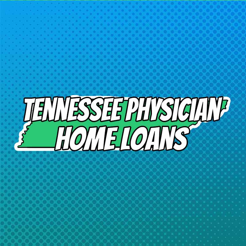Doctor Home Loans in Tennessee