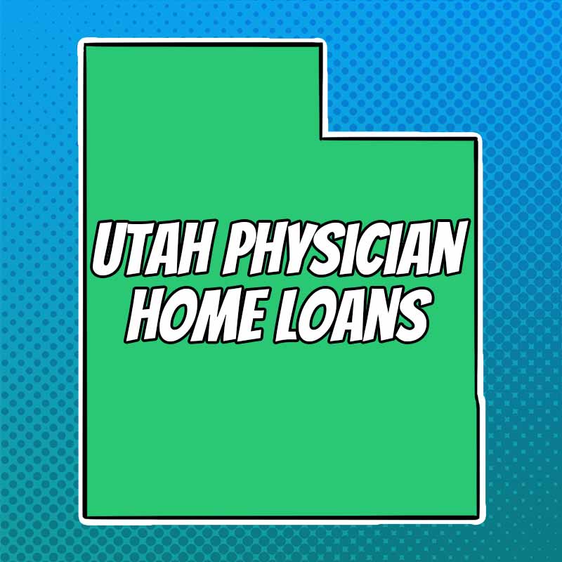 Doctor Home Loans in Utah