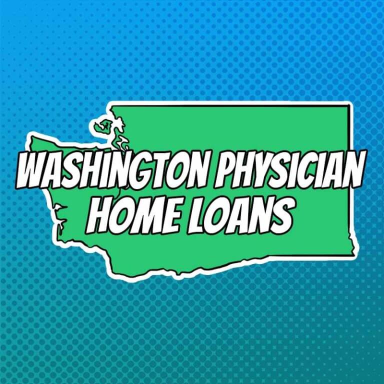 Doctor Home Loans in Washington