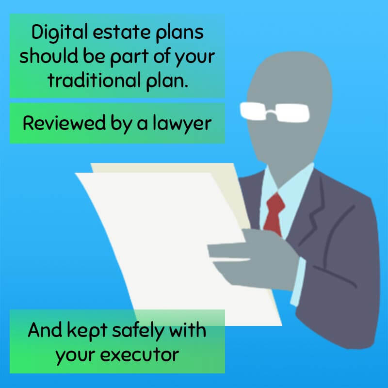 Digital estate plan should be reviewed by a lawyer and kept safe with your executor