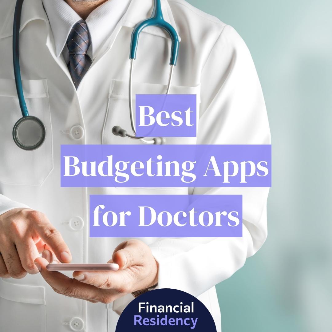 6 Best Budgeting Apps for Doctors in 2024 Financial Residency