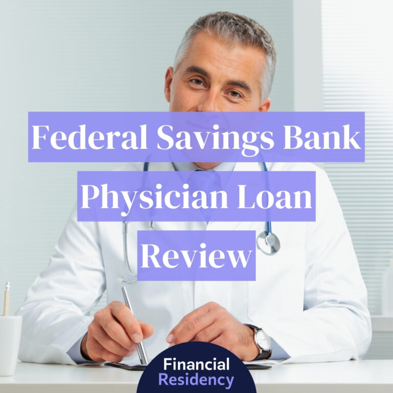 federal savings bank physician loan review