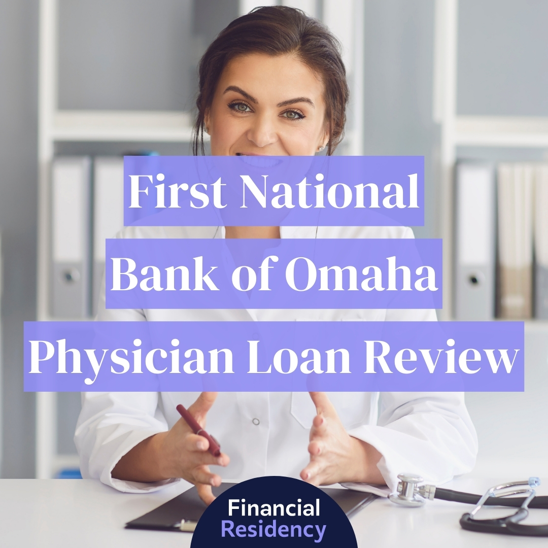 First National Bank of Omaha Physician Loan Review 2024